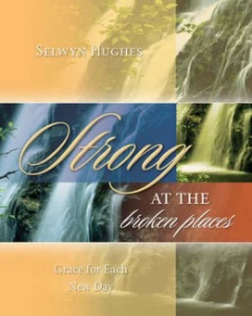 Image of Strong at the Broken Places by Selwyn Hughes Book