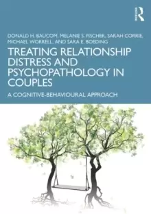 Image of Treating Relationship Distress and Psychopathology in Couples : A Cognitive-Behavioural Approach