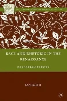 Image of Race and Rhetoric in the Renaissance by I. Smith
