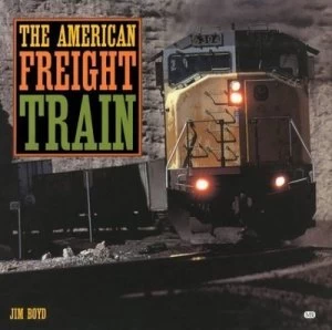 Image of The American Freight Train by Jim Boyd Hardback