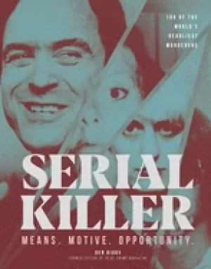 Image of serial killer over 100 of the worlds deadliest murderers