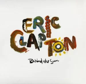 Image of Behind the Sun by Eric Clapton Vinyl Album