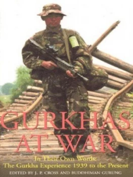 Image of Gurkhas at War by J. P Cross and Buddhiman Gurung Hardback