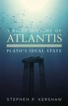 Image of A Brief History of Atlantis : Plato's Ideal State