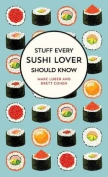 Image of Stuff every sushi lover should know by Marc Luber