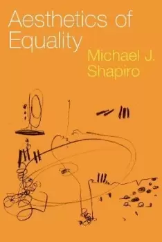 Image of Aesthetics of Equality by Michael J. Shapiro