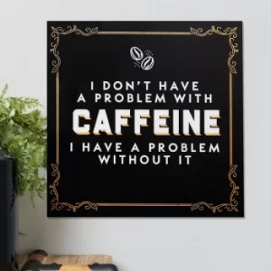 Image of A Problem with Caffeine Brewmaster Hanging Plaque