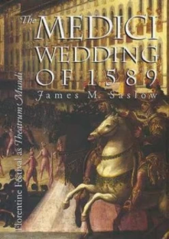 Image of The Medici Wedding of 1589 by James M. Saslow Hardback