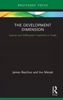 Image of The Development Dimension : Special and Differential Treatment in Trade