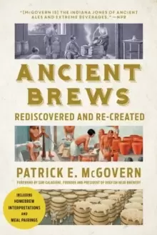 Image of Ancient Brews : Rediscovered and Re-created