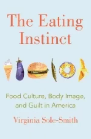 Image of eating instinct food culture body image and guilt in america