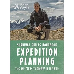 Image of Bear Grylls Survival Skills: Expedition Planning Paperback / softback 2018