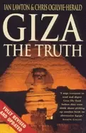 Image of giza the truth the politics people and history behind the worlds most famou