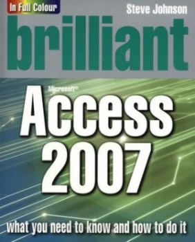 Image of Brilliant Microsoft Access 2007 by Steve Johnson Paperback
