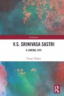 Image of V.S. Srinivasa Sastri : A Liberal Life