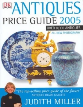 Image of Antiques Price Guide 2005 by Judith Miller Hardback