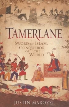 Image of Tamerlane by Justin Marozzi Hardback