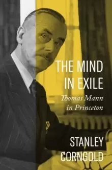 Image of The Mind in Exile : Thomas Mann in Princeton