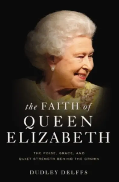 Image of faith of queen elizabeth the poise grace and quiet strength behind the crow 9780310358879