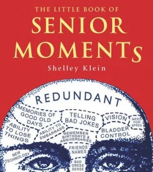 Image of The Little Book of Senior Moments by Shelley Klein Book