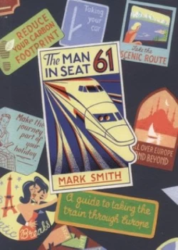 Image of The Man in Seat Sixty-One by Mark Smith Paperback