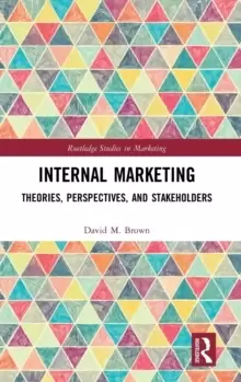 Image of Internal Marketing : Theories, Perspectives, and Stakeholders