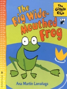 Image of The Big Wide-Mouthed Frog by Ana Martn Larraaga Book