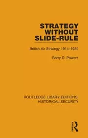 Image of Strategy Without Slide-Rule British Air Strategy 1914-1939