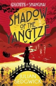 Image of Shadow of the Yangtze by Julian Sedgwick Paperback