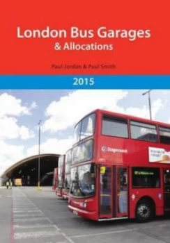 Image of London Bus Garages and Allocations 2015 by Paul Smith Paperback