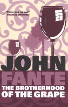 Image of The Brotherhood of the Grape by John Fante Book