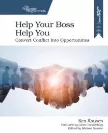 Image of Help Your Boss Help You : Convert Conflict Into Opportunities