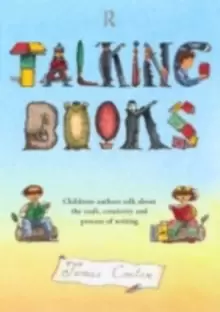 Image of Talking BooksChildrens Authors Talk About the Craft Creativity and Process of Writing
