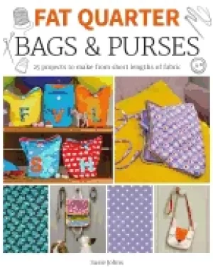 Image of fat quarter bags and purses 25 projects to make from short lengths of fabri