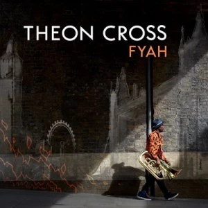 image of Fyah by Theon Cross CD Album