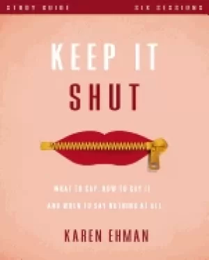Image of keep it shut study guide what to say how to say it and when to say nothing