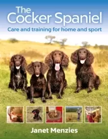 Image of The Cocker Spaniel : Care and Training for Home and Sport
