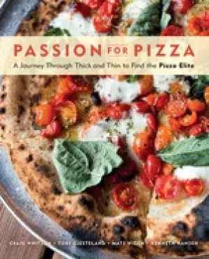 Image of passion for pizza a journey through thick and thin to find the pizza elite