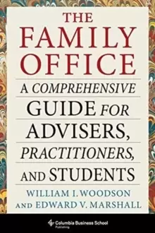 Image of The Family Office : A Comprehensive Guide for Advisers, Practitioners, and Students