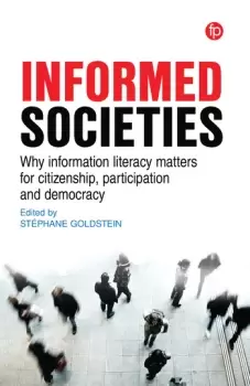 Image of Informed SocietiesWhy information literacy matters for citizenship participation and democracy
