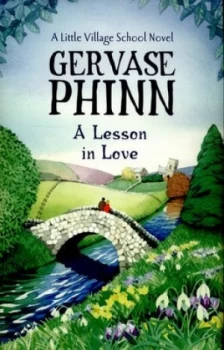 Image of A Lesson in Love by Gervase Phinn Hardback