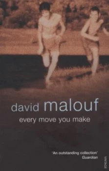 Image of Every Move You Make by David Malouf Book