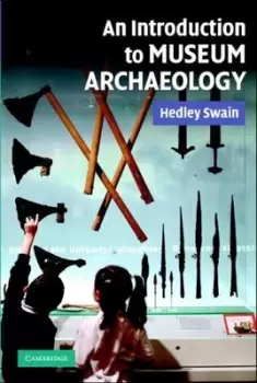 Image of An introduction to museum archaeology by Hedley Swain