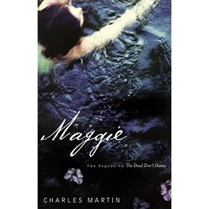 Image of Maggie: The Sequel to the Dead Don't Dance by Charles Martin (Paperback, 2006)