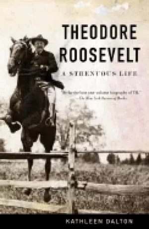 Image of theodore roosevelt a strenuous life