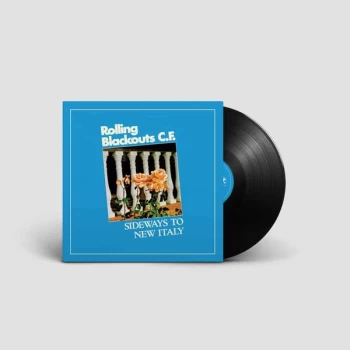 Image of Rolling Blackouts C.F. - Sideways To New Italy Vinyl