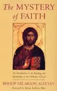Image of mystery of faith an introduction to the teaching and spirituality of the or