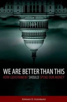 Image of We Are Better Than This by Edward D Kleinbard Hardback