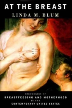 Image of At the Breast by Linda M Blum Hardback