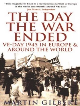Image of The Day the War Ended by Martin Gilbert Paperback
